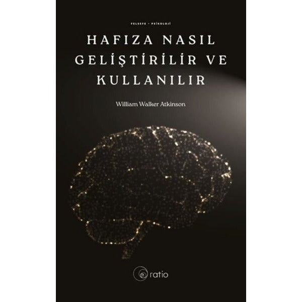 Hafıza Nasıl Geliştirilir ve Kullanılır | Ratio Yayınları (İnce Kapak)