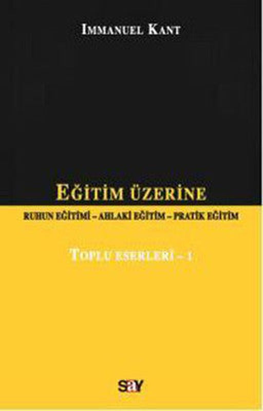 Eğitim Üzerine (Ruhun Eğitimi-Ahlaki Eğitim-Pratik Eğitim) | Say Yayınları