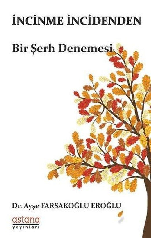 İncinme İncidenden - Bir Şerh Denemesi | Astana Yayınları (İnce Kapak)