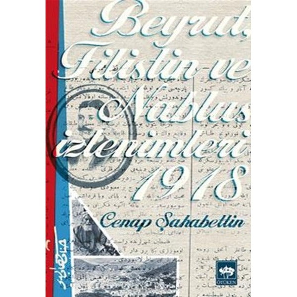 Beyrut Filistin ve Nablus İzlenimleri 1918 | Ötüken Yayınları