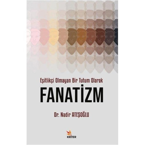 Eşitlikçi Olmayan Bir Tutum Olarak Fanatizm | Kriter