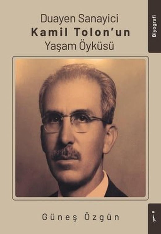 Duayen Sanayici Kamil Tolon'un Yaşam Öyküsü | İkinci Adam Yayınları