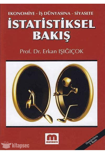 Ekonomiye - İş Dünyasına - Siyasete İstatiksel Bakış - Doç. Dr. Erkan Işığıçok kitap kapağı