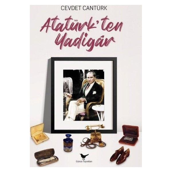Atatürk'ten Yadigar | Günce Yayınları