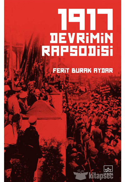 1917 Devrimin Rapsodisi - Ferit Burak Aydar kitap kapağı