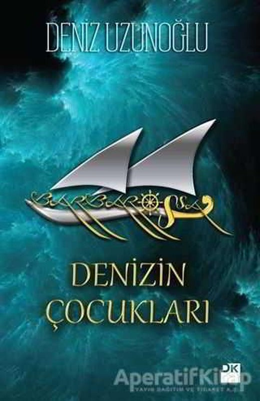 Barbarossa : Denizin Çocukları - Deniz Uzunoğlu - Doğan Kitap | Doğan Kitap