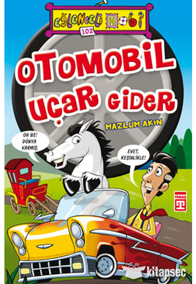 Eğlenceli Bilgi Hobi Otomobil Uçar Gider - Mazlum Akın kitap kapağı