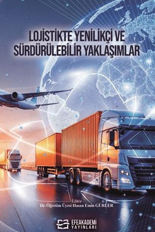 Lojistikte Yenilikçi ve Sürdürülebilir Yaklaşımlar