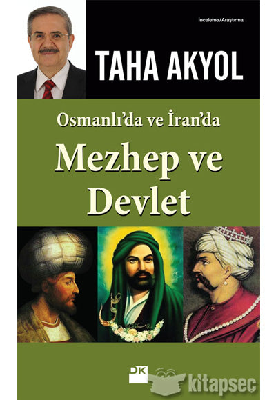 Osmanlı`da ve İran`da Mezhep ve Devlet - Taha Akyol kitap kapağı