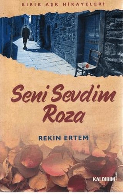 Seni Sevdim Roza | Kaldırım Yayınları (Ciltsiz)