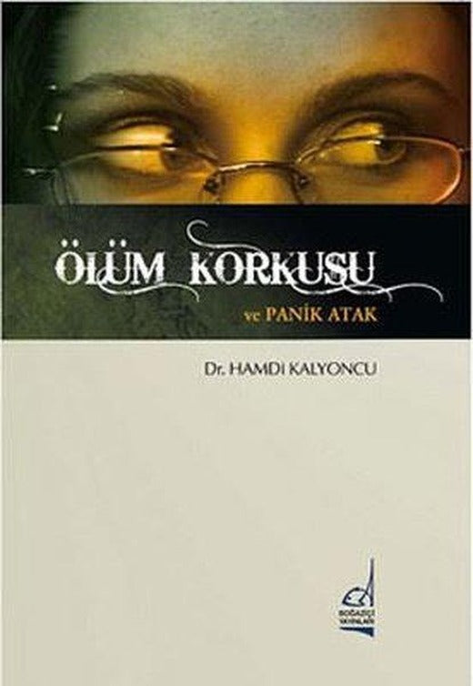 Ölüm Korkusu ve Panik Atak | Boğaziçi Yayınları (İnce Kapak)