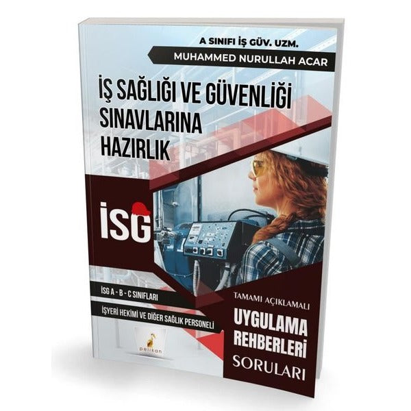 İş Sağlığı ve Güvenliği İSG Uygulama Rehberleri Soruları | Pelikan Yayınları (İnce Kapak)
