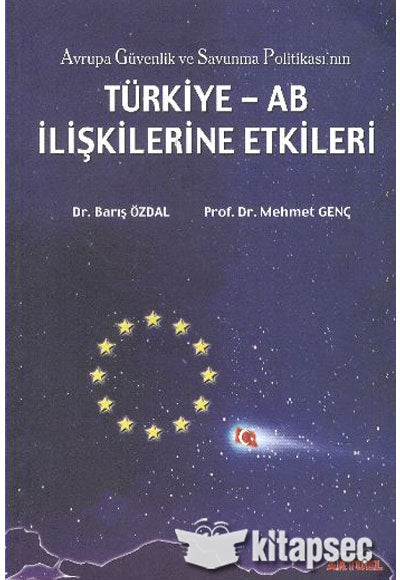 Avrupa Güvenlik ve Savunma Politikası nın Türkiye AB İlişkilerine Etkileri - Dr. Mehmet Genç kitap kapağı