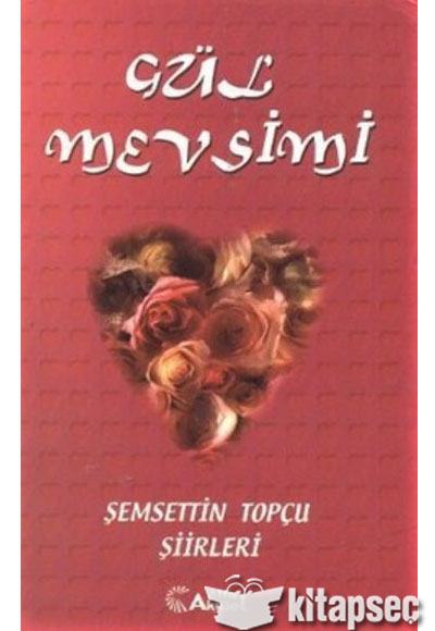 Gül Mevsimi - Şemsettin Topçu kitap kapağı