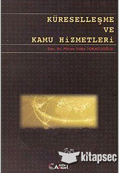 Küreselleşme ve Kamu Hizmetleri - Mircan Yıldız Tokatlıoğlu kitap kapağı