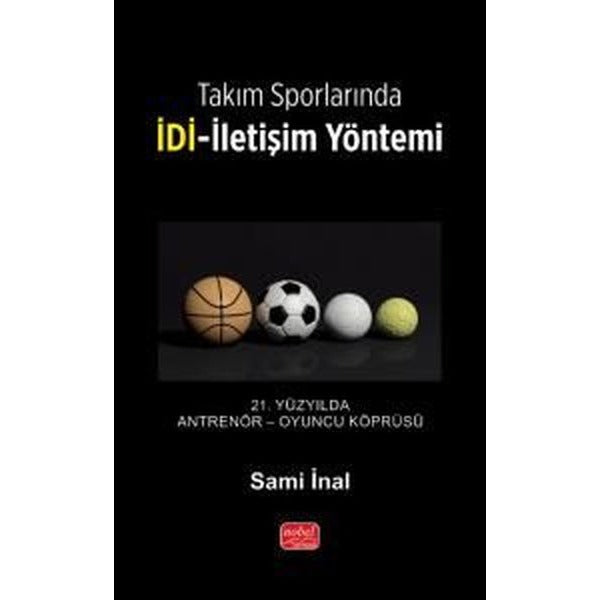 Takım Sporlarında İDİ - İletişim Yöntemi | Nobel Bilimsel Eserler (İnce Kapak)