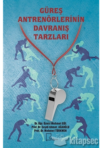 Güreş Antrönörlerinin Davranış Tarzları - Mehmet Gül kitap kapağı