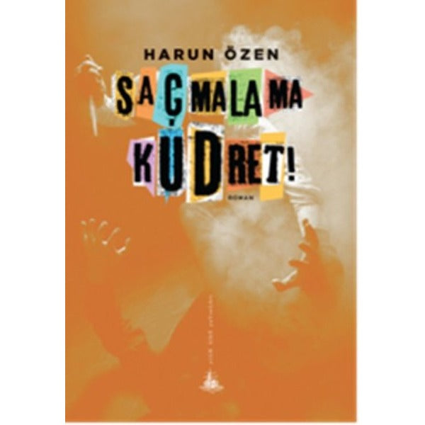 Saçmalama Kudret! | Yitik Ülke Yayınları