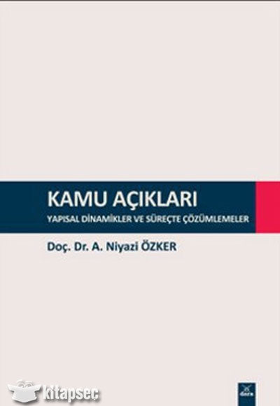 Kamu Açıkları Yapısal Dinamikler ve Süreçte Çözümlemeler - Doç. Dr. A. Niyazi Özker kitap kapağı