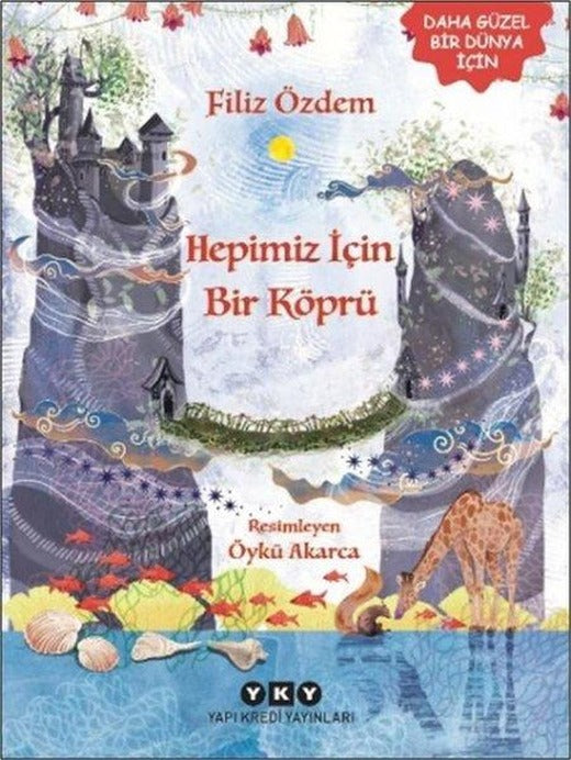 Hepimiz İçin Bir Köprü | Yapı Kredi Yayınları (İnce Kapak)