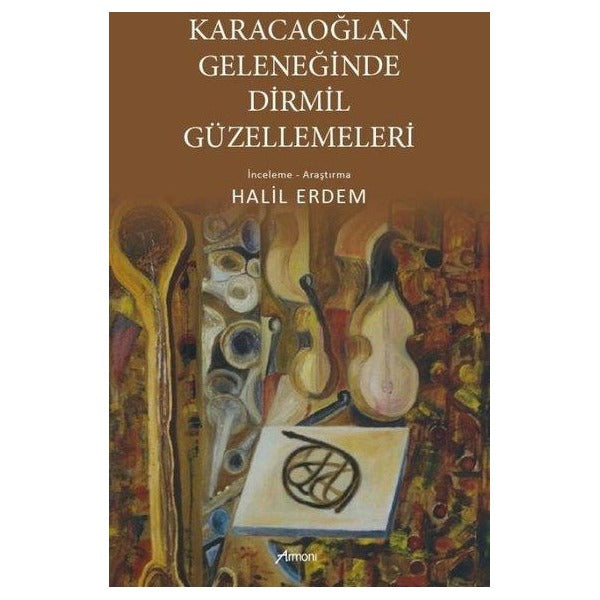 Karacaoğlan Geleneğinde Dirmil Güzellemeleri | Armoni (İnce Kapak)