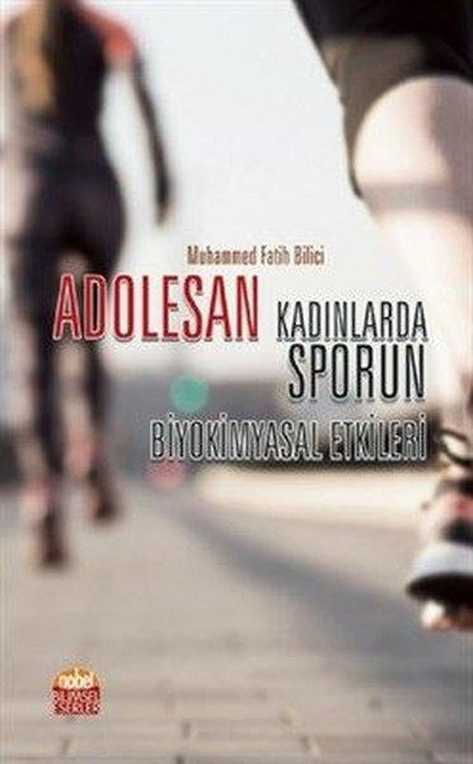 Adoselen Kadınlarda Sporun Biyokşmyasal Etkileri | Nobel Bilimsel Eserler (İnce Kapak)