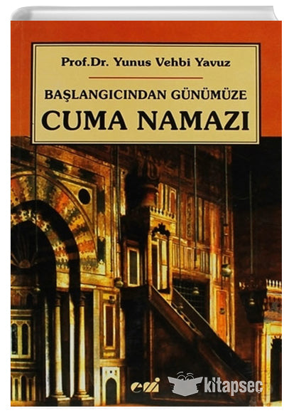 Cuma Namazı / Başlangıcından Günümüze - Prof. Dr. Yunus Vehbi Yavuz kitap kapağı