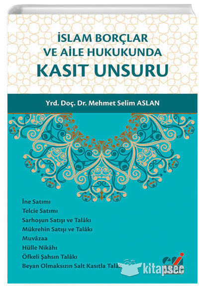 İslam Borçlar ve Aile Hukukunda Kasıt Unsuru - Mehmet Selim Aslan kitap kapağı