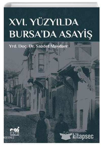 XVI. Yüzyılda Bursa'da Asayiş - Dr. Saadet Maydaer kitap kapağı