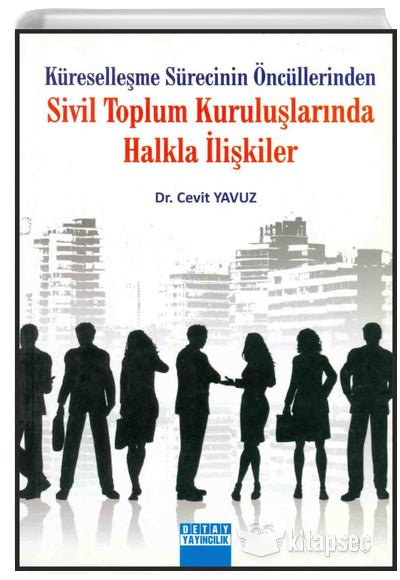 Küreselleşme Sürecinin Öncülerinden Sivil Toplum Kuruluşlarında Halkla İlişkiler - Cevit Yavuz kitap kapağı