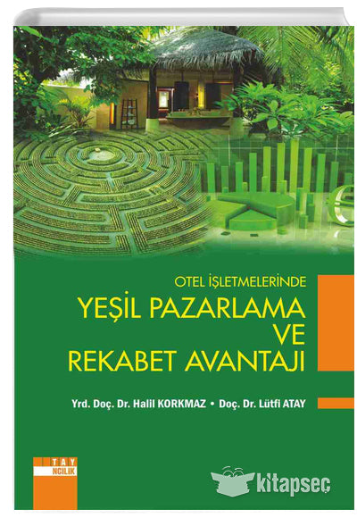 Otel İşletmelerinde Yeşil Pazarlama Ve Rekabet Avantajı - Halil Korkmaz kitap kapağı