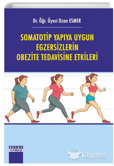 Somatotip Yapıya Uygun Egzersizlerin Obezite Tedavisine Etkileri - Ozan Esmer kitap kapağı