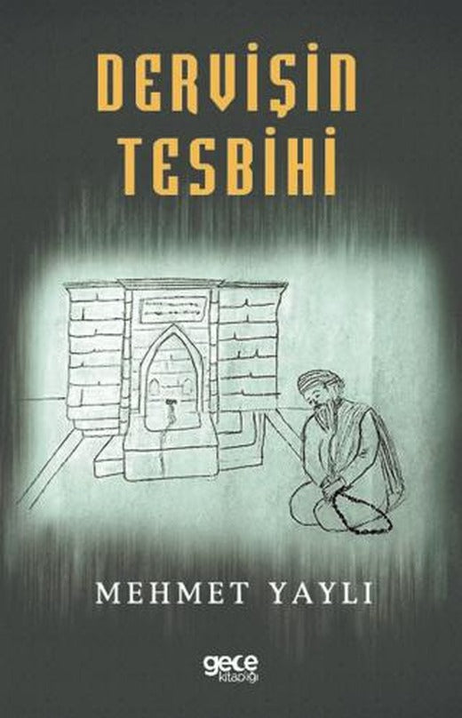 Dervişin Tesbihi | Gece Kitaplığı (Ciltsiz)