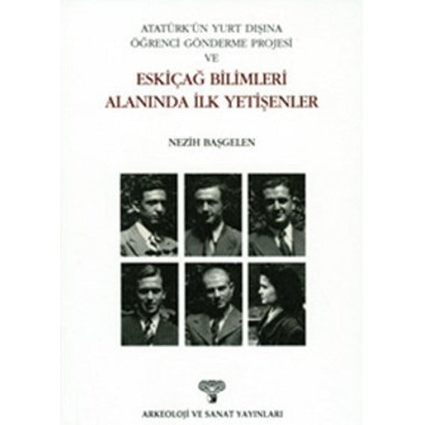 Eskiçağ Bilimleri Alanında İlk Yetişenler | Arkeoloji ve Sanat Yayınları (Ciltsiz)