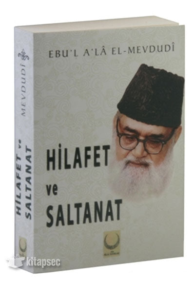 Hilafet ve Saltanat Seyyid Ebul Ala el Mevdudi - Seyyid Ebu`l-A`la el-Mevdudi kitap kapağı
