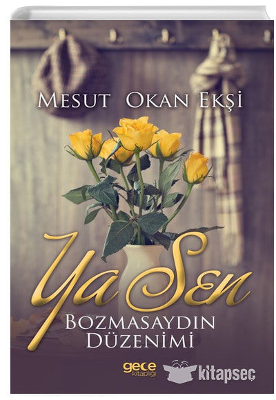 Ya Sen Bozmasaydın Düzenimi - Mesut Okan Ekşi kitap kapağı