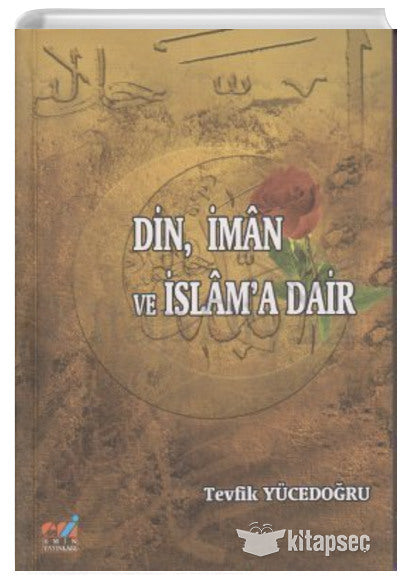 Din İman ve İslama Dair - Doç. Dr. Tevfik Yücedoğru kitap kapağı