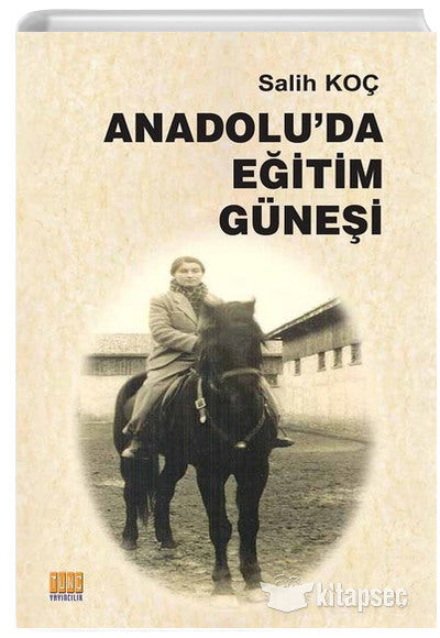 Anadolu'da Eğitim Güneşi - Salih Koç kitap kapağı