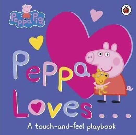 Peppa Loves: A Touch-and-Feel Playbook (Peppa Pig) | Ladybirds