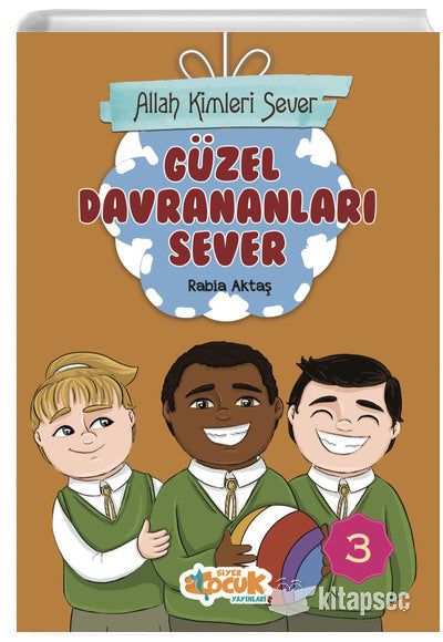 Allah Kimleri Sever 3 / Güzel Davrananları Sever - Rabia Aktaş kitap kapağı
