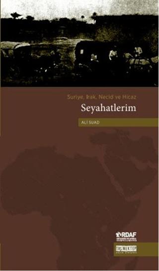 Suriye, Irak, Necid ve Hicaz Seyahatlerim