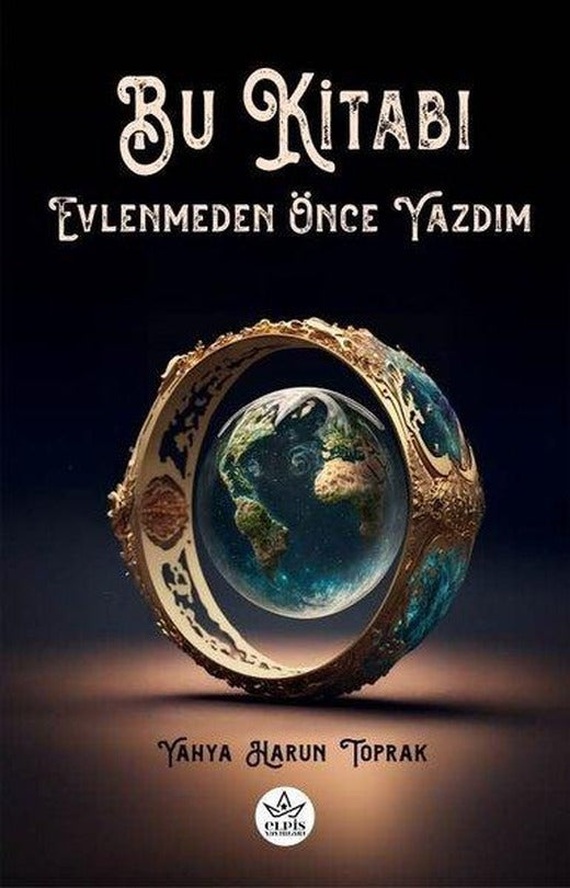 Bu Kitabı Evlenmeden Önce Yazdım | Elpis Yayınları (İnce Kapak)