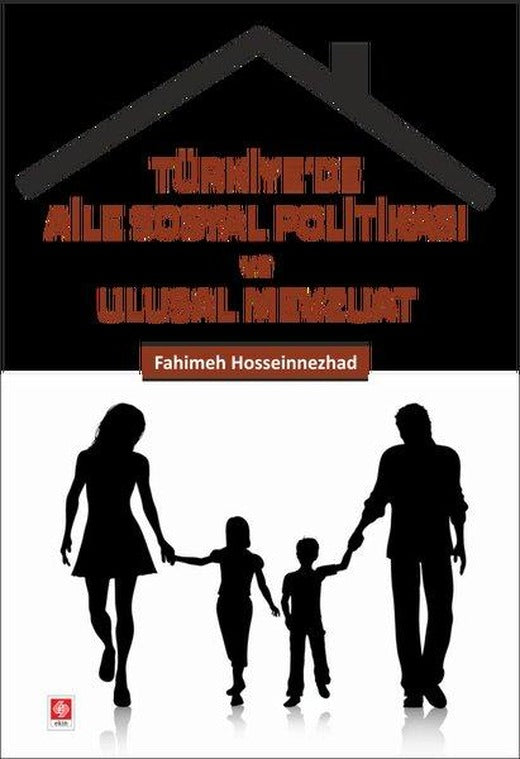 Türkiye'de Aile Sosyal Politikası ve Ulusal Mevzuat | Ekin Basım Yayın (İnce Kapak)