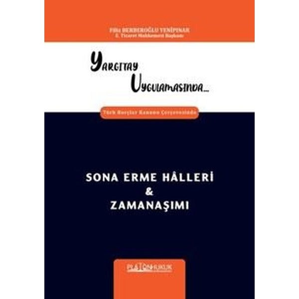 Yargıtay Uygulamasında Türk Borçlar Kanunu Çerçevesinde Sona Erme Halleri & Zamanaşımı