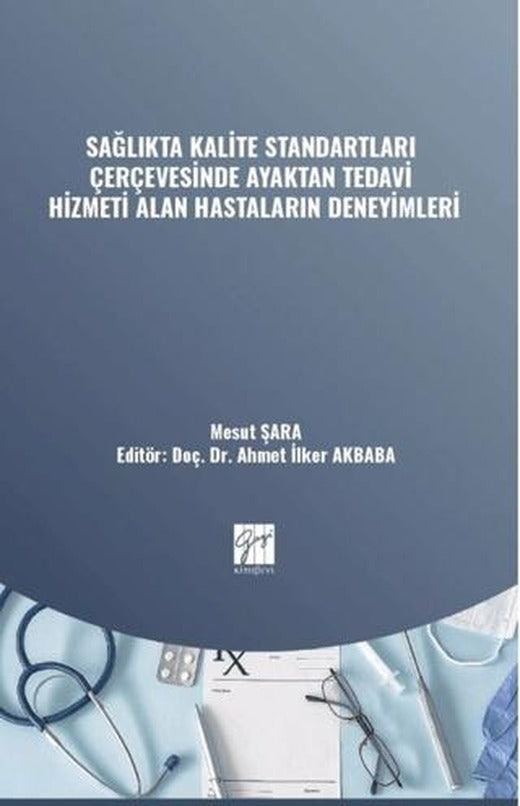 Sağlıkta Kalite Standartları Çerçevesinde Ayaktan Tedavi Hizmeti Alan Hastaların Deneyimleri