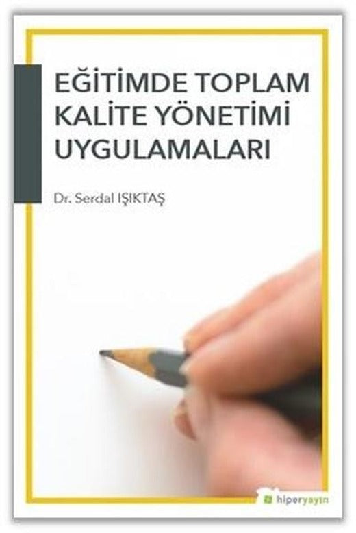 Eğitimde Toplam Kalite Yönetimi Uygulamaları | Hiperlink (İnce Kapak)