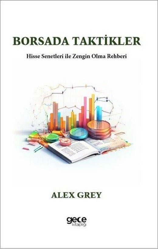 Borsada Taktikler-Hisse Senetleri İle Zengin Olma Rehberi | Gece Kitaplığı (İnce Kapak)