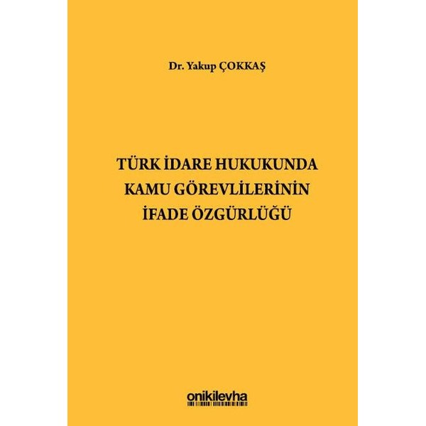 Türk İdare Hukukunda Kamu Görevlilerinin İfade Özgürlüğü