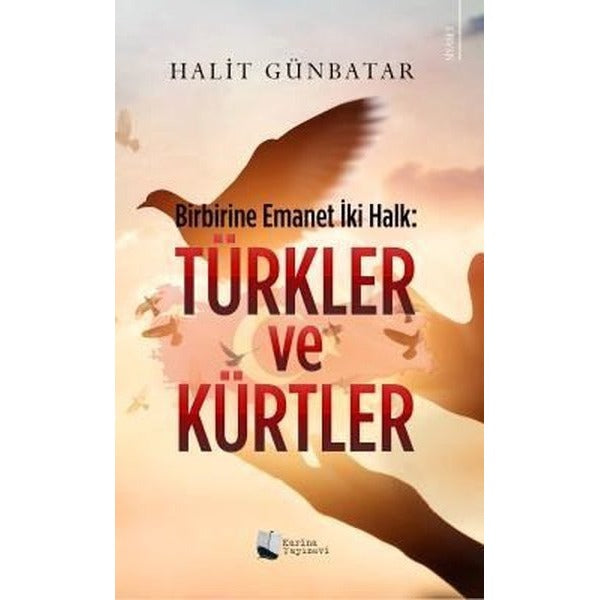 Türkler ve Kürtler: Birbirine Emanet İki Halk | Karina Yayınevi