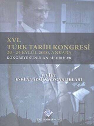16. Türk Tarih Kongresi 1. Cilt Eski Anadolu Uygarlıkları - Kolektif kitap kapağı